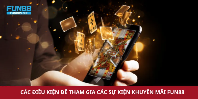 Các điều kiện để nhận khuyến mãi Fun88