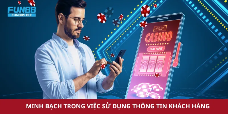 Cam kết minh bạch trong việc sử dụng thông tin khách hàng