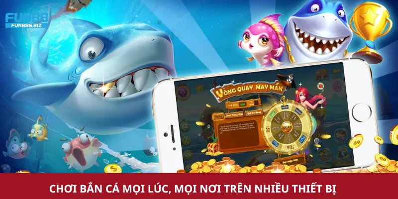 Chơi bắn cá đổi thẻ cào trên nhiều thiết bị
