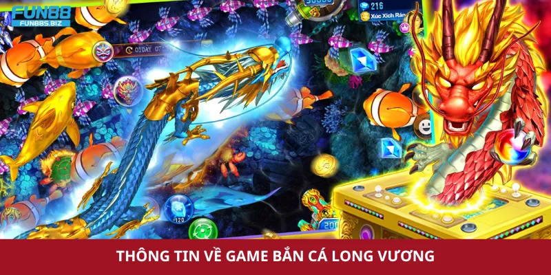 Giới thiệu thông tin về game bắn cá Long Vương