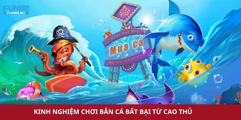 Kinh nghiệm chơi game bắn cá bất bại
